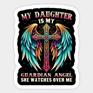 My Daughter Is Guardian Angel She Watches Over Me Sticker